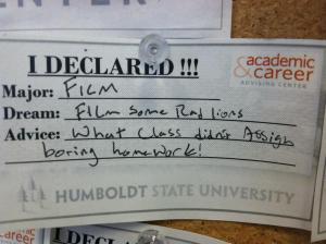 I declareed! major, film. Dream, film some rad lions. Advice, what class didn't assign boring homework?